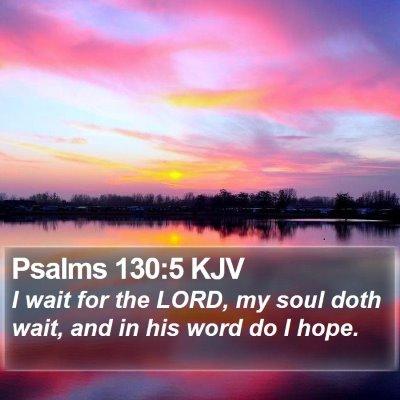 Psalms-130-5-KJV-I-wait-for-the-LORD-my-soul-doth-wait-and-in-I19130005-L01-TH